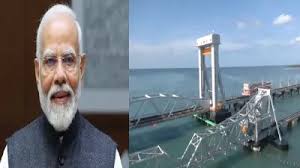 पीएम का रामनवमी गिफ्ट,भारत के पहले वर्टिकल लिफ्ट समुद्री ब्रिज का किया उद्घाटन